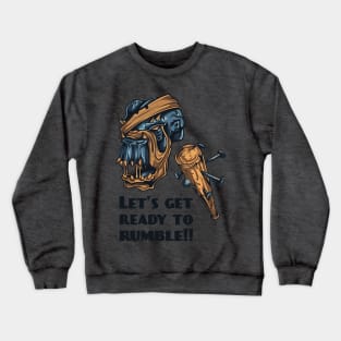 Let's get ready to rumble Crewneck Sweatshirt